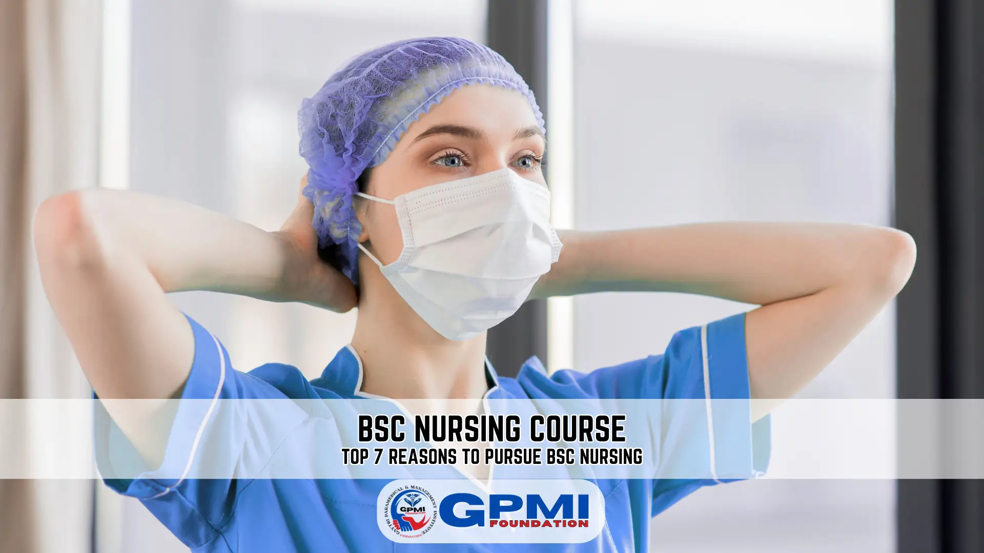 Top 7 Reasons to Pursue BSc Nursing Course for Better Career