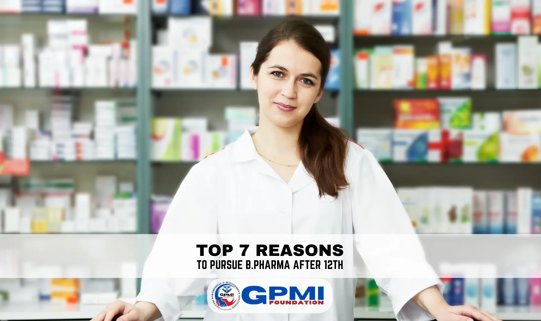 7 Honest Reasons to Pursue Bachelor of Pharmacy After 12th