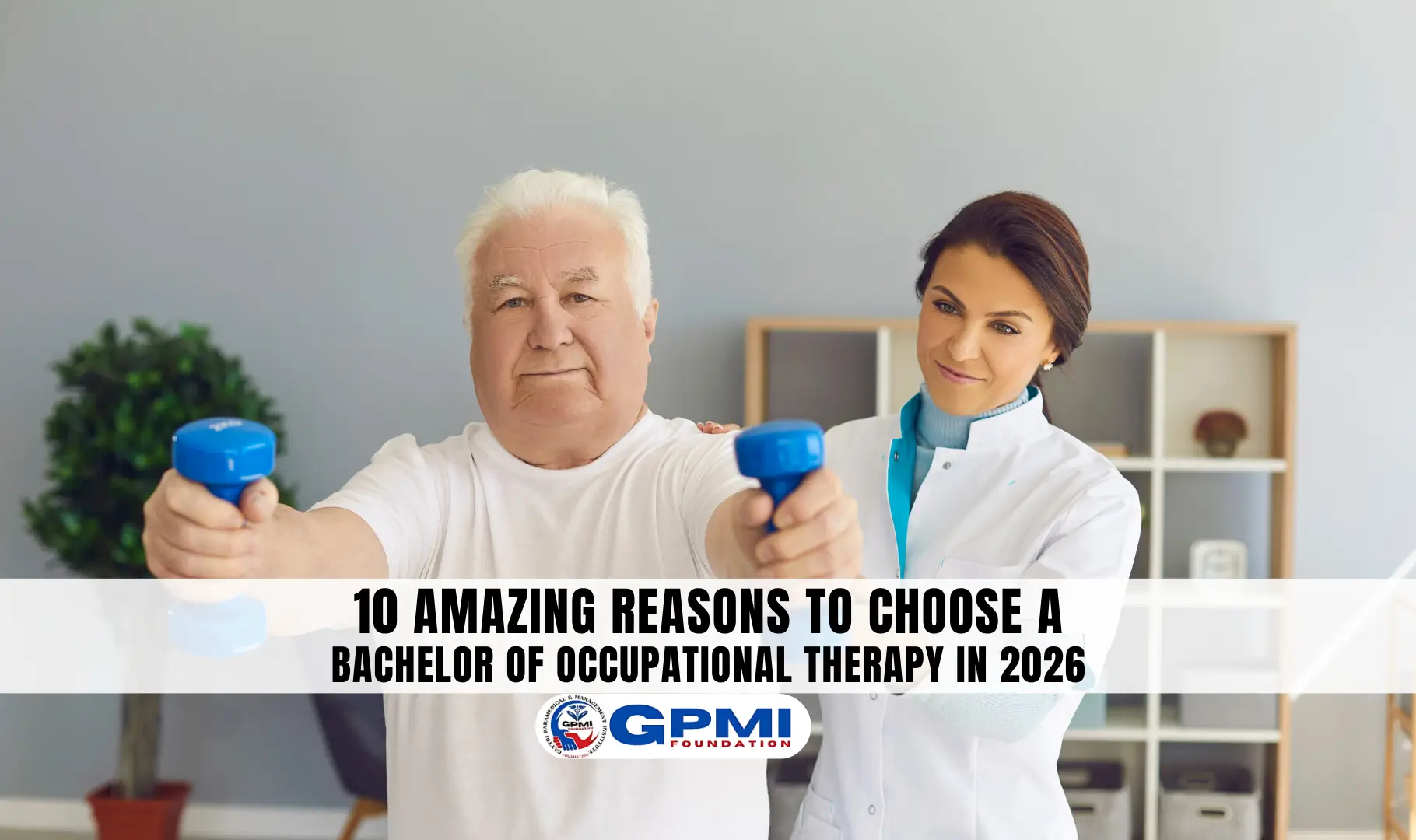 10 Amazing Reasons to Choose a Bachelor of Occupational Therapy in 2026