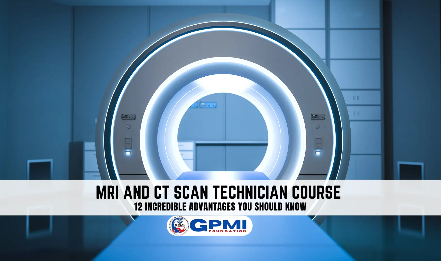 MRI and CT Scan Technician Course: 12 Incredible Advantages You Should Know